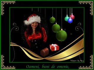 Oameni, buni de omenie,
 