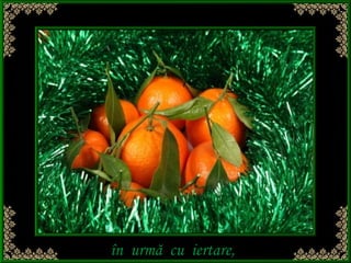 în urmă cu iertare,
 