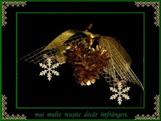 mai multe reuşite decât îmfrângeri,
 