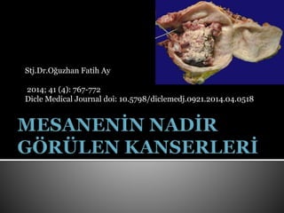 Stj.Dr.Oğuzhan Fatih Ay
2014; 41 (4): 767-772
Dicle Medical Journal doi: 10.5798/diclemedj.0921.2014.04.0518
 
