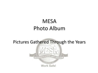 MESA Photo AlbumPictures Gathered Through the Years 