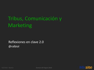 Tribus, Comunicación y Marketing Reflexiones en clave 2.0 @ralbiol 