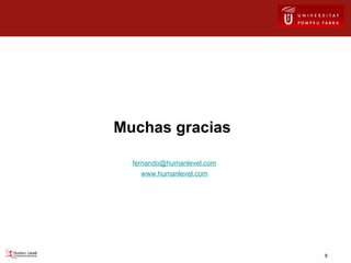 Muchas gracias  [email_address] www.humanlevel.com 