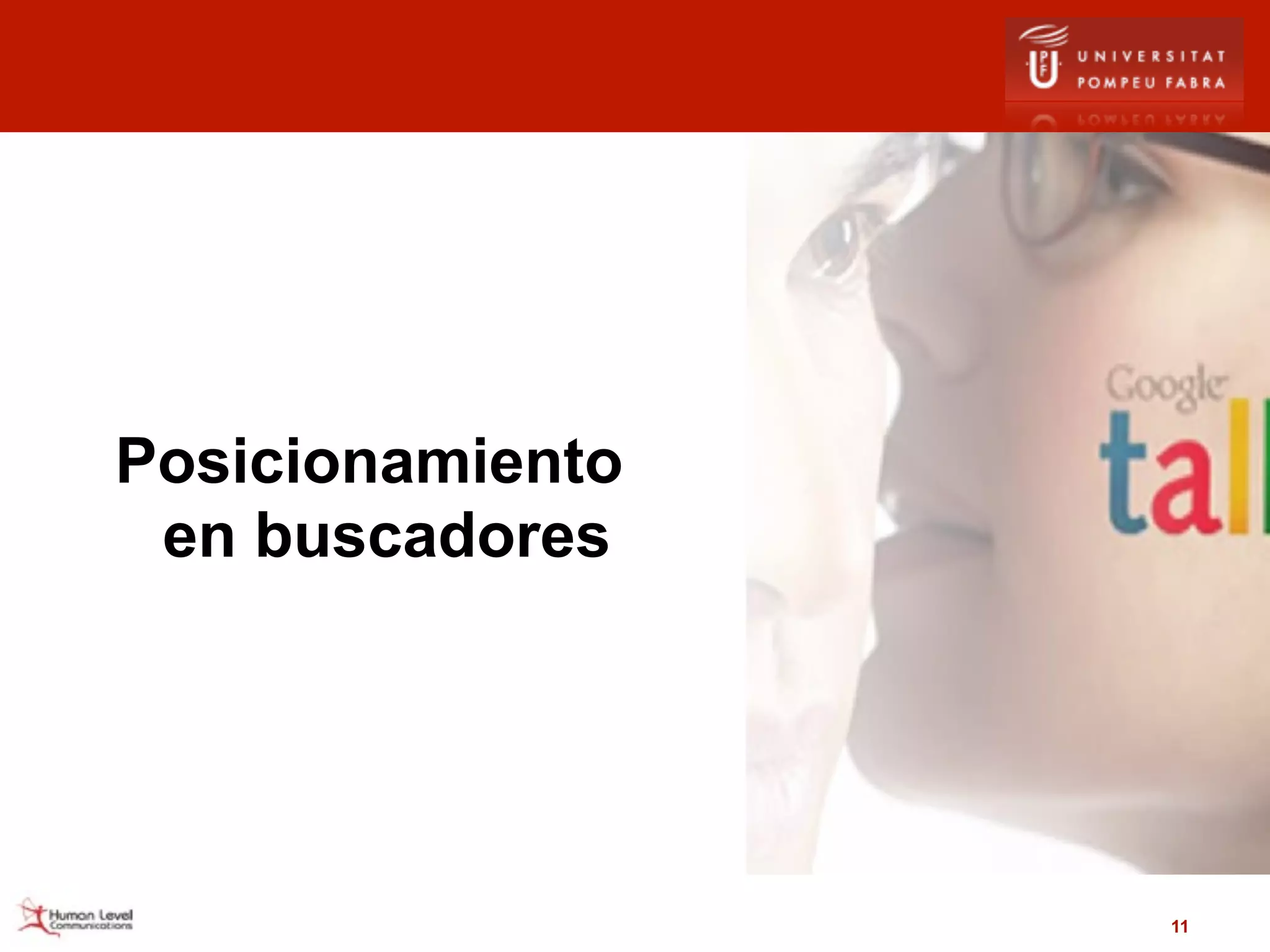 Posicionamiento
 en buscadores




                  11
 