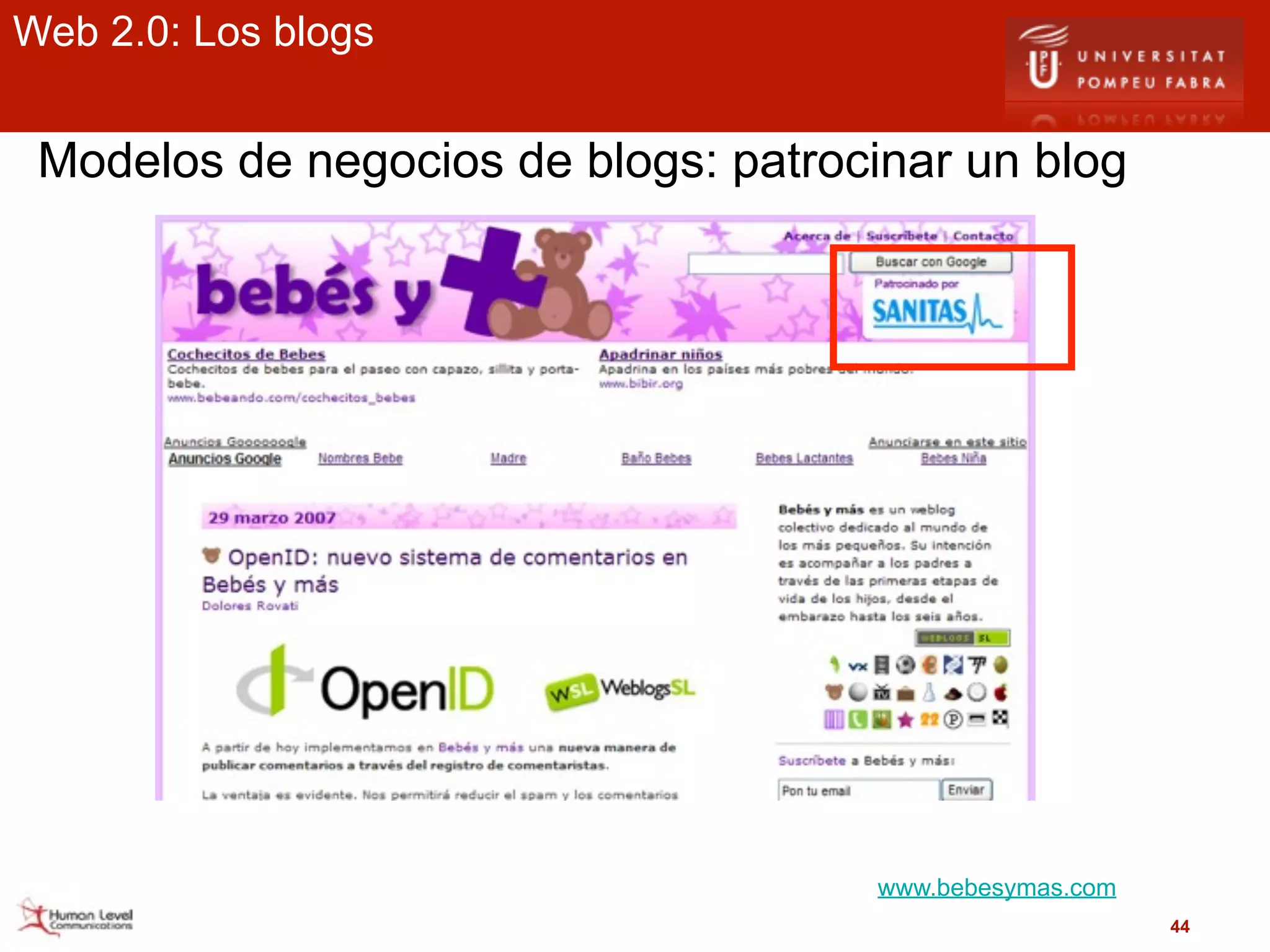 Web 2.0: Los blogs


 Modelos de negocios de blogs: patrocinar un blog




                                     www.bebesymas.com
                                                         44
 
