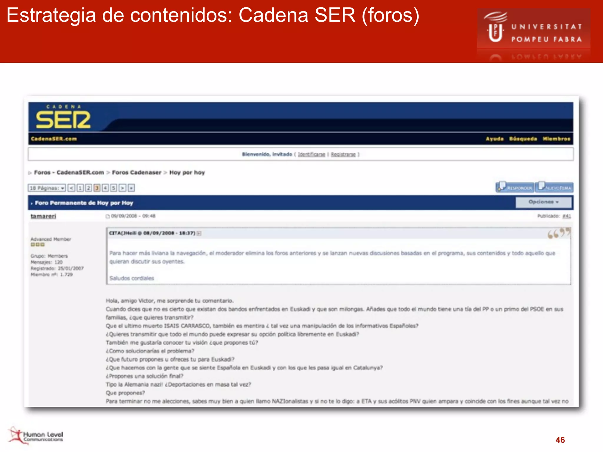 Estrategia de contenidos: Cadena SER (foros)




                                               46
 