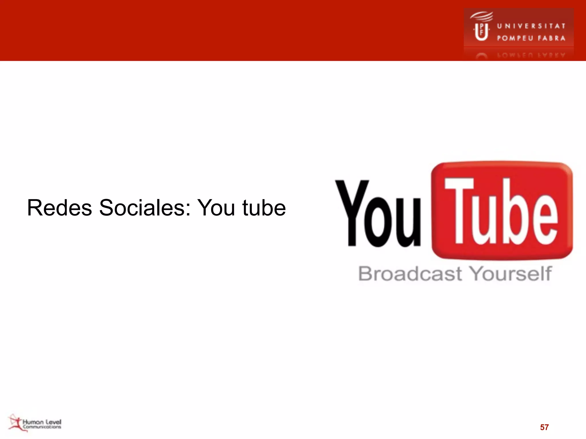 Redes Sociales: You tube




                           57
 