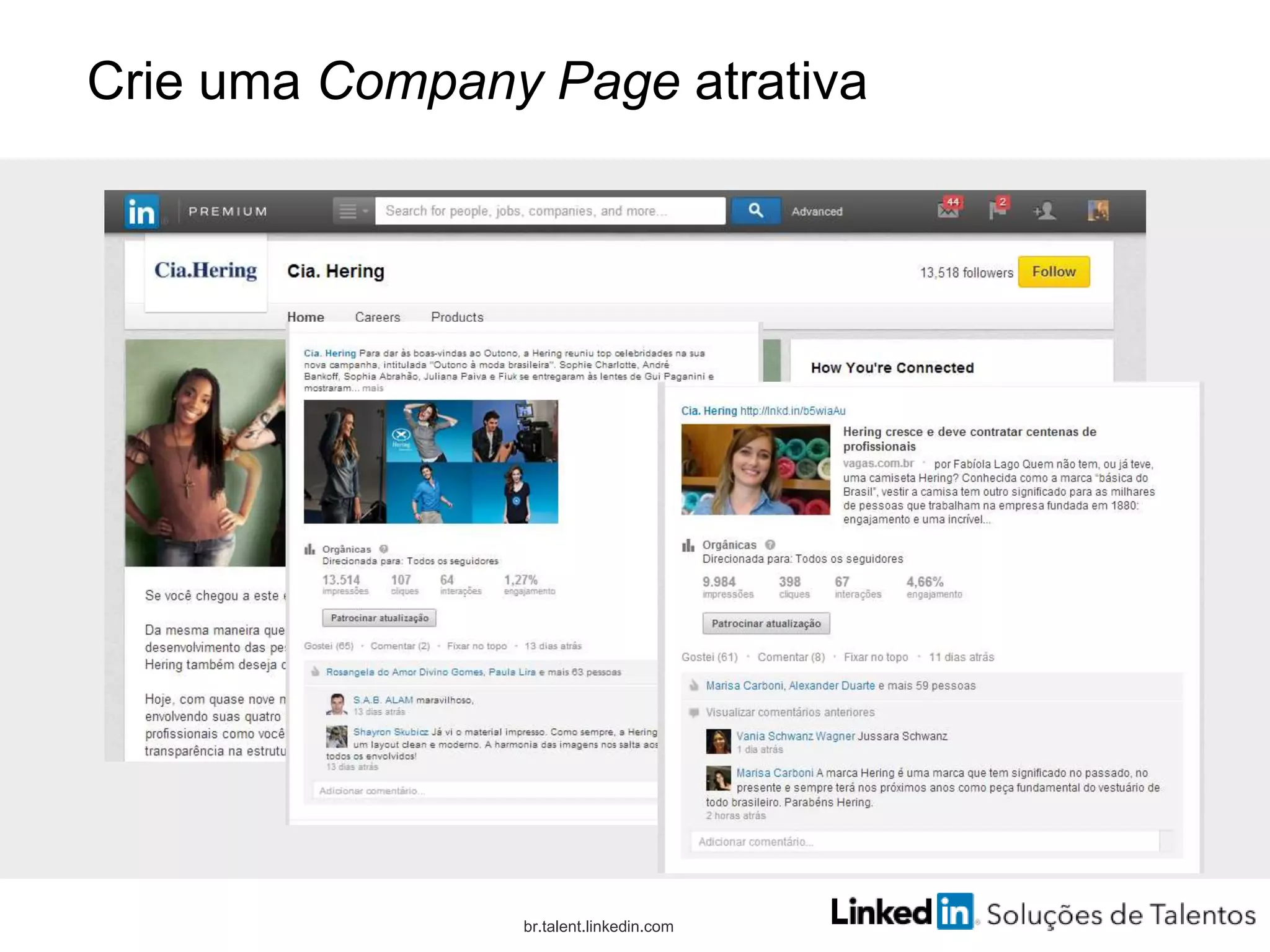 Crie uma Company Page atrativa
br.talent.linkedin.com
 