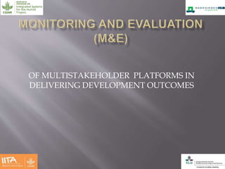 Effectiveness of multistakeholder platforms in delivering development outcomes