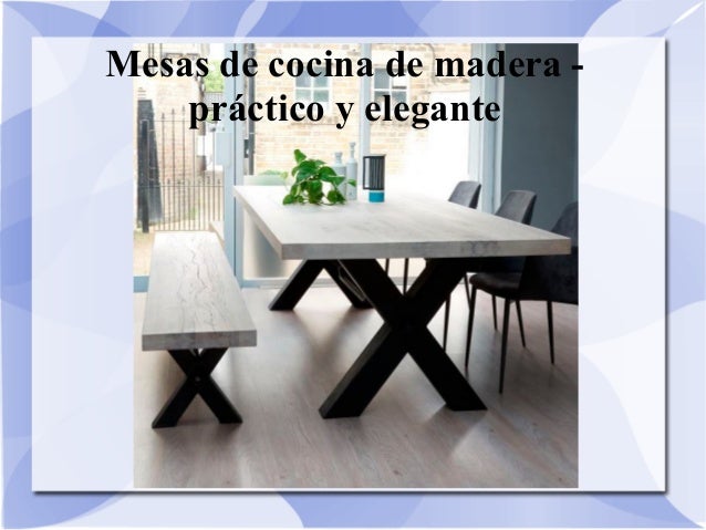 Mesas de cocina de madera - práctico y elegante