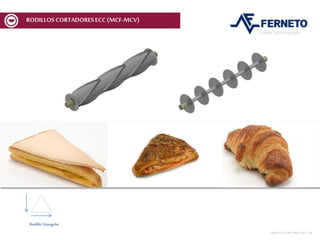 RodilloTriangular
MESASDECORTEMCF-MCV | 34
RODILLOSCORTADORESECC (MCF-MCV)
 