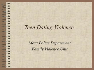 Teen Dating Violence Mesa Police Department Family Violence Unit 