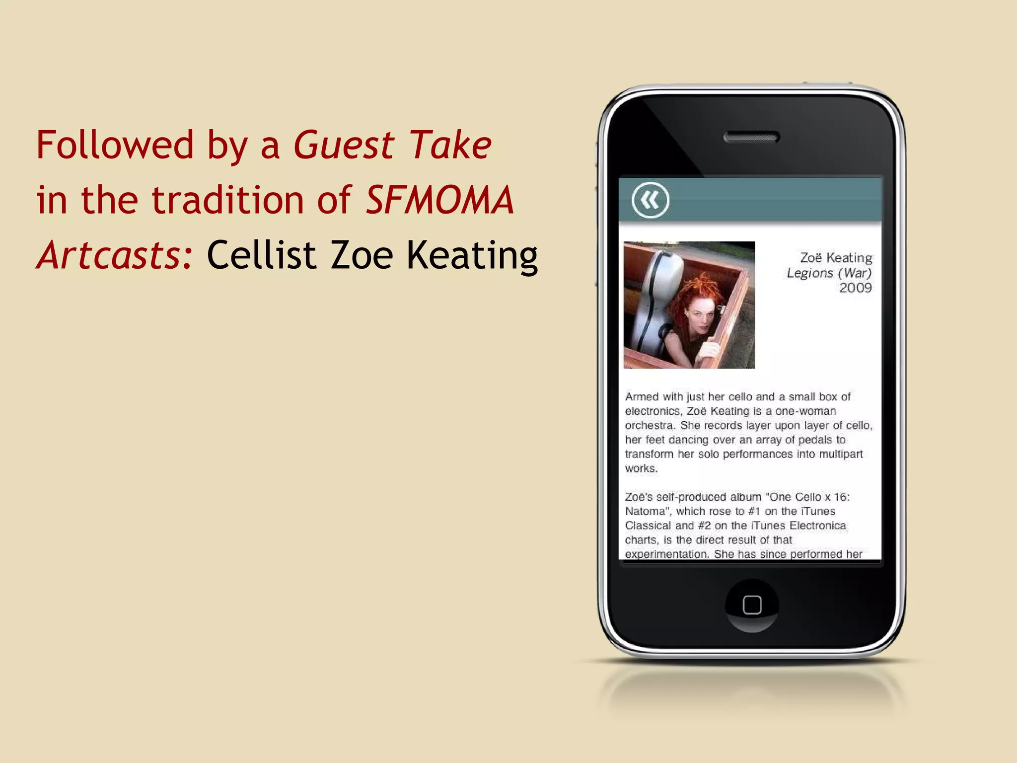 Followed by a  Guest Take in the tradition of  SFMOMA Artcasts:  Cellist Zoe Keating 