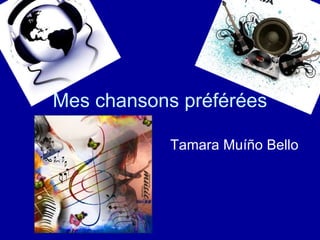 Mes chansons préférées Tamara Muíño Bello 