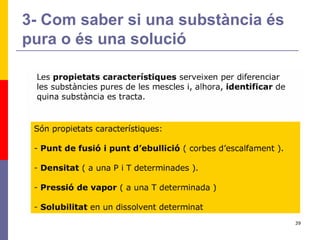 3- Com saber si una substància és pura o és una solució 