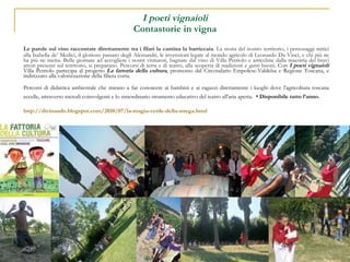 I poeti vignaioli Contastorie in vigna <ul><li>Le parole sul vino raccontate direttamente tra i filari la cantina la barri...