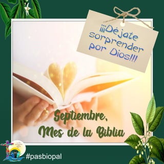 Septiembre,
Mes de la Biblia
#pasbiopal
 