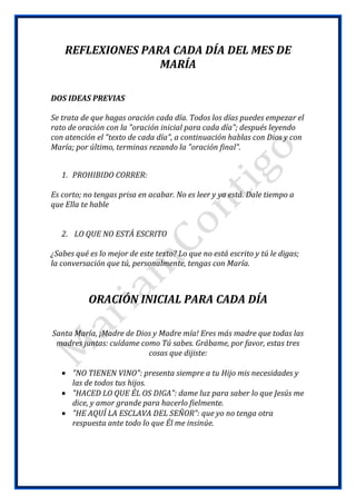 REFLEXIONES PARA CADA DÍA DEL MES DE
MARÍA
DOS IDEAS PREVIAS
Se trata de que hagas oración cada día. Todos los días puedes...