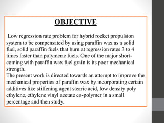 DEVELOPMENT OF PARAFFIN BASED FUEL FOR HYBRID ROCKET MOTOR | PPTX