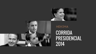 CORRIDA
PRESIDENCIAL
2014
 