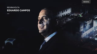 REVIRAVOLTA
EDUARDO CAMPOS
—
 