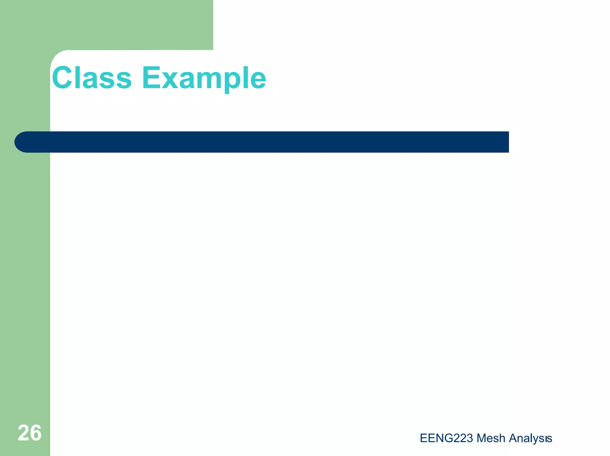 EENG223 Mesh Analysıs
26
Class Example
 