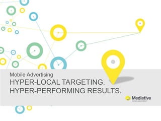 Mobile Advertising

HYPER-LOCAL TARGETING.
HYPER-PERFORMING RESULTS.

 
