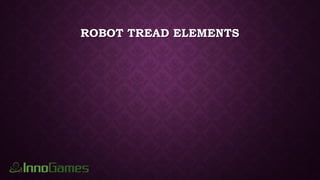 ROBOT TREAD ELEMENTS
 