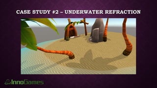 CASE STUDY #2 – UNDERWATER REFRACTION
 