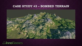 CASE STUDY #3 – BOMBED TERRAIN
 