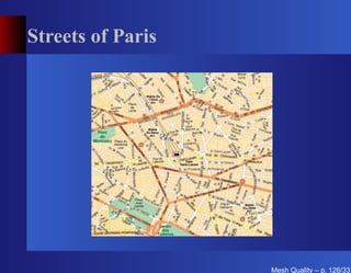 Streets of Paris




                   Mesh Quality – p. 126/331
 