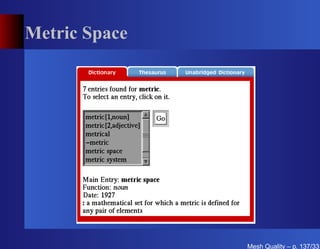 Metric Space




               Mesh Quality – p. 137/331
 