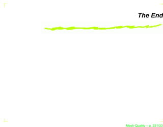 The End




Mesh Quality – p. 331/331
 