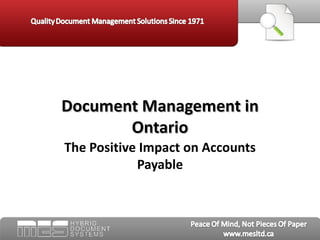 Document Management in
       Ontario
The Positive Impact on Accounts
            Payable
 