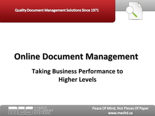 Online Document Management
   Taking Business Performance to
            Higher Levels
 
