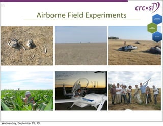 Airborne	
  Field	
  Experiments
11
Wednesday, September 25, 13
 