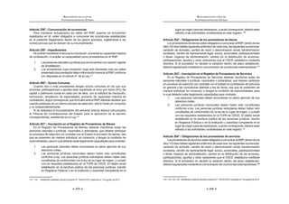 205
REGLAMENTO DE LA LEY DE
CONTRATACIONES DEL ESTADO
Artículo 258°.- Comunicación de ocurrencias
Para mantener actualizados los datos del RNP, quienes se encuentren
registrados en él, están obligados a comunicar las ocurrencias establecidas
en el presente Reglamento dentro de los plazos previstos, sujetándose a las
consecuencias que se deriven de su incumplimiento.
Artículo 259°.- Impedimentos
Nopodráninscribirsenirenovarsuinscripción,aumentarsucapacidadmáxima
de contratación, ni ampliar su especialidad como proveedores en el RNP:
1. Laspersonasnaturalesojurídicasqueseencuentrenconsanciónvigente
de inhabilitación.
2. Los proveedores cuya inscripción haya sido declarada nula por haber
presentadodocumentaciónfalsaoinformacióninexactaalRNP,conforme
     !131
Artículo 260°.- Socios Comunes
Cuando dos o más proveedores tengan socios comunes en los que sus
acciones, participaciones o aportes sean superiores al cinco por ciento (5%) del
capital o patrimonio social en cada uno de ellos, con la solicitud de inscripción,
renovación, ampliación de especialidad, aumento de capacidad máxima de
contratación,segúncorresponda,queformulenanteelRNP,deberándeclararque
cuando participen en un mismo proceso de selección, sólo lo harán en consorcio
y no independientemente.
Si se detectara el incumplimiento del presente artículo deberá comunicarse
al Tribunal de Contrataciones del Estado para la aplicación de la sanción
correspondiente, establecida en la Ley.132
Artículo 261°.- Inscripción en el Registro de Proveedores de Bienes
En el Registro de Proveedores de Bienes deberán inscribirse todas las
personas naturales o jurídicas, nacionales o extranjeras, que deseen participar
en procesos de selección y/o contratar con el Estado la provisión de bienes, sea
que se presenten de manera individual, en consorcio, o tengan la condición de
subcontratistas,paralocualdeberánestarlegalmentecapacitadasparacontratar:
1. Las personas naturales deben encontrarse en pleno ejercicio de sus
derechos civiles.
2. Las personas jurídicas nacionales deben haber sido constituidas
conforme a ley. Las personas jurídicas extranjeras deben haber sido
constituidas de conformidad con la ley de su lugar de origen, y cumplir
con los requisitos establecidos en el TUPA de OSCE. El objeto social
establecido en la escritura pública de las personas jurídicas, inscrito
en Registros Públicos o en la institución u autoridad competente en el
131, 132, *    ƒ   +QJ?‹=WQ=‹Œ K  @   =WQ=!
REGLAMENTO DE LA LEY DE
CONTRATACIONES DEL ESTADO
206
lugar de origen para las extranjeras, cuando corresponda, deberá estar
referido a las actividades consideradas en este registro. 133
Artículo 262°.- Obligaciones de los proveedores de bienes
LosproveedoresdebienesestánobligadosacomunicaralRNP,dentrodelos
diez(10)díashábilessiguientesaltérminodecadames,lassiguientesocurrencias:
variación de domicilio, cambio de razón o denominación social, transformación
societaria, cambio de representante legal, socios, accionistas, participacionistas
o titular, órganos de administración, cambio en la distribución de acciones,
participaciones, aportes y otras variaciones que el OSCE establezca mediante
directiva. Si el proveedor no declaró la variación dentro del plazo establecido,
deberá regularizarla mediante la comunicación de ocurrencias extemporánea.134
Artículo 263°.- Inscripción en el Registro de Proveedores de Servicios
En el Registro de Proveedores de Servicios deberán inscribirse todas las
personas naturales o jurídicas, nacionales o extranjeras, que deseen participar
en procesos de selección y/o contratar con el Estado la contratación de servicios
en general y las consultorías distintas a las de obras, sea que se presenten de
manera individual, en consorcio, o tengan la condición de subcontratistas, para
lo cual deberán estar legalmente capacitadas para contratar:
1. Las personas naturales deben encontrarse en pleno ejercicio de sus
derechos civiles.
2. Las personas jurídicas nacionales deben haber sido constituidas
conforme a ley. Las personas jurídicas extranjeras deben haber sido
constituidas de conformidad con la ley de su lugar de origen, y cumplir
con los requisitos establecidos en el TUPA de OSCE. El objeto social
establecido en la escritura pública de las personas jurídicas, inscrito
en Registros Públicos o en la institución u autoridad competente en el
lugar de origen para las extranjeras, cuando corresponda, deberá estar
referido a las actividades consideradas en este registro.135
Artículo 264°.- Obligaciones de los proveedores de servicios
LosproveedoresdeserviciosestánobligadosacomunicaralRNP,dentrodelos
diez(10)díashábilessiguientesaltérminodecadames,lassiguientesocurrencias:
variación de domicilio, cambio de razón o denominación social, transformación
societaria, cambio de representante legal, socios, accionistas, participacionistas
o titular, órganos de administración, cambio en la distribución de las acciones,
participaciones, aportes y otras variaciones que el OSCE establezca mediante
directiva. Si el proveedor no declaró la variación dentro del plazo establecido,
deberáregularizarlamediantelacomunicacióndeocurrenciasextemporáneas.136
133, 134,135,136 *    ƒ   +QJ?‹=WQ=‹Œ K  @   =WQ=!
 