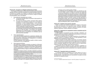 211
REGLAMENTO DE LA LEY DE
CONTRATACIONES DEL ESTADO
Artículo 272°.- Inscripción en el Registro de Ejecutores de Obras
En el Registro de Ejecutores de Obras deberán inscribirse todas las personas
naturalesojurídicas,nacionalesoextranjeras,quedeseenparticiparenprocesos
de selección y/o contratar con el Estado en la ejecución de obras públicas, ya
sea que se presenten de manera individual, en consorcio o tengan la condición
de subcontratistas, para lo cual deberán:
1. Estar legalmente capacitadas para contratar:
a) Las personas naturales deben encontrarse en pleno ejercicio de
sus derechos civiles.
b) En el caso de personas jurídicas nacionales deben haberse
constituido como sociedades al amparo de la Ley General de
Sociedades y normas complementarias, o como empresas
individuales de responsabilidad limitada. El objeto social
establecido en la escritura pública inscrita en Registros Públicos
deberá corresponder a la ejecución de obras.
Laspersonasjurídicasextranjerasdeberánhabersidoconstituidas
deconformidadconlaleydelamismamateriaquelasnacionales,
pero de su lugar de origen, y de acuerdo a los requisitos
establecidos en el TUPA del OSCE. Los requisitos referidos al
objeto social serán los equivalentes a los solicitados para las
personas jurídicas nacionales.
2. Tener capacidad técnica:
La que será acreditada considerando la experiencia realizada como
ejecutor de obras, otorgándoles la capacidad máxima de contratación
que corresponda y de acuerdo a lo establecido en el presente
Reglamento y en el TUPA del OSCE.
No será considerada como experiencia aquellos contratos suscritos
contraviniendo la Ley y el Reglamento.
3. Tener solvencia económica:
Para determinar la solvencia económica se evaluará la información
financieraycontablesolicitadaenelTUPAdelOSCE,aplicandolosratios
de medición de solvencia, aprobados para tal efecto. Adicionalmente,
cuando corresponda, se tomará en cuenta la calificación de la
Superintendencia de Banca, Seguros yAdministradoras de Fondos de
Pensiones.
Laspersonasnaturalesojurídicas,nacionalesoextranjeras,quedeseen
inscribirse en el registro de ejecutores de obras deberán presentar ante
elRNPlarespectivasolicitudadjuntandoladocumentaciónqueacredite
los requisitos que establezca el TUPA del OSCE.
Aldíasiguientederecibidalasolicitudconladocumentaciónqueacredite
los requisitos indicados en el TUPA del OSCE, el proveedor accederá
en forma electrónica a su constancia de inscripción en el RNP, la que
tendráunavigenciadetreinta(30)díashábiles,periodoenelquepodrá
participar y ser postor en los distintos procesos de selección que se
REGLAMENTO DE LA LEY DE
CONTRATACIONES DEL ESTADO
212
convoquen, pero no podrá suscribir contratos.
La constancia para ser participante y postor se extenderá por diez
(10) días hábiles, cuando el trámite de inscripción sea observado
y este sea subsanado en los últimos cinco (5) días hábiles del
procedimiento, durante dicho periodo el proveedor no podrá presentar
mayor documentación y la ampliación del plazo de la constancia estará
supeditadaalresultadodelaevaluacióndelasubsanaciónpresentada.
Solo podrán suscribir contratos cuando se haya aprobado el
procedimiento iniciado, caso en el cual accederá electrónicamente a
la constancia de inscripción en el RNP con una vigencia de un (1) año,
contadoapartirdeldíasiguientedesuaprobación.Condichaconstancia
podrá ser participante, postor y suscribir contratos.144
Artículo 273°.- Profesión de las personas naturales
Podrán inscribirse como personas naturales en el Registro de Ejecutores
de Obras los arquitectos y los ingenieros civiles, sanitarios, agrícolas,
electromecánicos, mecánicos, mecánicos eléctricos, mecánico de fluidos,
eléctricos, electrónicos, mineros, petroleros y de energía.145
Artículo 274°.- Asignación de la capacidad de máxima contratación para los
ejecutores de obras
El RNP asignará a los ejecutores de obras, nacionales y extranjeros, una
capacidadmáximadecontratación,habilitándolosparaparticiparenlosprocesos
de selección y/o contratar la ejecución de obras.
En el caso de ejecutores que no acrediten experiencia, se les otorgará una
capacidad máxima de contratación hasta por un total equivalente al monto
establecido para la Adjudicación Directa Selectiva.
Cuando el ejecutor de obras solicite la renovación de inscripción después
de haber transcurrido cinco (5) años de vencida la vigencia de su inscripción y/o
muestreunareduccióndecapitalqueafectesucapacidadmáximadecontratación,
ésta se recalculará, debiendo ser el tope máximo la que tuvo anteriormente,
       K    ]!
La experiencia para los ejecutores de obras, nacionales o extranjeros, se
acreditará con la ejecución de obras culminadas dentro de los últimos cinco (5)
años, consideradas hasta la fecha de presentación de la respectiva solicitud de
inscripción.146
Artículo 275°.- Capacidad máxima de contratación
La capacidad máxima de contratación es el monto hasta por el cual un
ejecutor de obras está autorizado a contratar la ejecución de obras públicas
simultáneamente, y está determinada por la ponderación del capital y las obras
ejecutadas de la siguiente manera:
144QŠˆQŠ*    ƒ   +QJ?‹=WQ=‹Œ K  @   =WQ=!
 