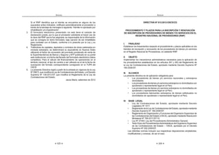 325
ANEXOS
Si el RNP identifica que el trámite se encuentra en alguno de los
supuestos antes indicados, notificará automáticamente al proveedor a
través de la bandeja de mensajes lo siguiente: “trámite no aprobado por
]K „ !
3. El formulario electrónico presentado vía web tiene el carácter de
declaración jurada, por lo que el proveedor solicitante al hacer uso de
la clave del RNP que le fue asignada, es responsable de la información
que se consigne en dicho formulario, bajo sanción de ser inhabilitado
para contratar con el Estado, conforme a lo prescrito por la Ley y su
Reglamento.
4. Tratándose de capitales, depósitos o contratos de obras celebrados en
moneda extranjera, se determinará su equivalente en Nuevos Soles
utilizando el factor de conversión del promedio ponderado de venta de
la Superintendencia de Banca y Seguros y AFP publicado en su portal
web institucional, a la fecha del llenado del formulario electrónico (datos
completos). Para el cálculo del financiamiento de operaciones en el
territorio nacional, el tipo de cambio a ser utilizado es el de la fecha de
suscripción del formato correspondiente consignado en el TUPA del
OSCE.
5. La presente Directiva regirá a partir de la entrada en vigencia de la Ley
Nº29873,quemodificalaLeydeContratacionesdelEstado,yelDecreto
Supremo Nº 138-2012-EF, que modifica el Reglamento de la Ley de
Contrataciones del Estado.
%* K  =WQ=
ANEXOS
326
DIRECTIVA Nº 012-2012-OSCE/CD
PROCEDIMIENTO Y PLAZOS PARA LA INSCRIPCIÓN Y RENOVACIÓN
DE INSCRIPCIÓN DE PROVEEDORES DE BIENES Y/O SERVICIOS EN EL
REGISTRO NACIONAL DE PROVEEDORES (RNP)
I. FINALIDAD
Establecer los lineamientos respecto al procedimiento y plazos aplicables en los
trámites de inscripción y renovación de los proveedores de bienes y/o servicios
en el Registro Nacional de Proveedores, en adelante RNP.
II. OBJETO
Implementar los mecanismos administrativos necesarios para la aplicación de
los procedimientos establecidos en los artículos 261 y 263 del Reglamento de
la Ley de Contrataciones del Estado, aprobado mediante Decreto Supremo Nº
184-2008-EF.
III. ALCANCE
La presente directiva es de aplicación obligatoria para:
¡     K„     
domiciliados.
¡     K„        
apoderado o representante legal en el Perú.
¡     K„       
apoderado o representante legal en el Perú.
¡    K     K  
domiciliados sin apoderado o representante legal en el Perú.
IV. BASE LEGAL
¡  w     K  ƒ 
Legislativo Nº 1017.
¡ |   w     K  
ƒ   +Q?Š‹=WW?‹Œ!
¡ |  ‰  Œ   ‰     
las Contrataciones del Estado (OSCE), aprobado mediante Resolución
Ministerial Nº 789-2011-EF/10.
¡ +‚=@ŠŠŠ    `  † !
¡ Z¢     `   ‰    
de las Contrataciones del Estado – OSCE, aprobado por el Decreto
Supremo Nº 292-2009-EF.
Las referidas normas incluyen sus respectivas disposiciones ampliatorias,
modificatorias y conexas, de ser el caso.
 