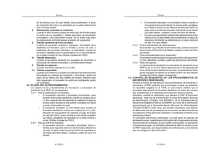 329
ANEXOS
en los últimos cinco (5) días hábiles del procedimiento, el plazo
de resolución del mismo se extenderá por un plazo adicional de
diez (10) días hábiles.
i) Subsanación evaluada no conforme:
Cuando el RNP durante el plazo de resolución del trámite realiza
el control de los requisitos y verifica que estos se encuentran
incompletos o con información errada. De no existir más plazo
de subsanación el trámite pasará al estado de suspendido.
j) Trámite pendiente de envío de datos:
Cuando el proveedor nacional o extranjero domiciliado tiene
habilitado el formulario para su llenado y envío vía web; o
tratándose del proveedor extranjero no domiciliado, cuando se
encuentre habilitado para la presentación de la documentación
en la Sede Central o en las Oficinas Zonales del OSCE.
k) Trámite observado:
Cuando el proveedor presentó los requisitos de inscripción o
renovación de manera incompleta o con información errada.
l) Trámite sin vigencia:
Cuando culmina la vigencia de un (1) año.
m) Trámite suspendido:
Cuandoelproveedornocumplióconsubsanarlasobservaciones
formuladas a su trámite de inscripción o renovación, dentro del
plazo de los treinta (30) días hábiles de iniciado. Mientras dure
esta suspensión, el proveedor no podrá ser participante, postor
y/o contratista.
6.4. PLAZOS DE LOS PROCEDIMIENTOS
Los plazos de los procedimientos de inscripción y renovación de
inscripción en el RNP son los siguientes:
6.4.1. Para la presentación de requisitos:
¡           
acceder al formulario electrónico cuenta con el plazo de un
(1) año, después del día siguiente de realizado el pago de
la tasa, plazo durante el cual podrán completar sus datos
y enviar el formulario vía web.
¡             
formulario electrónico cuenta con el plazo de un (1) año,
después del día siguiente de realizado el pago de la tasa
en caja del OSCE, plazo durante el cual podrá completar
sus datos y presentar los requisitos en la Sede Central o
en las Oficinas Zonales del OSCE.
6.4.2. Para el control de requisitos:
¡            
trámite al día siguiente del envío del formulario electrónico
vía web. El plazo máximo para el control de requisitos es
de treinta (30) días hábiles, contados a partir del inicio del
trámite.
ANEXOS
330
¡            $
díasiguientedelapresentacióndelosrequisitoscompletos
en la Sede Central o en las Oficinas Zonales del OSCE. El
plazo para el control de requisitos del trámite es de treinta
(30) días hábiles, contados a partir del inicio del trámite.
¡  #     KK  
últimoscinco(5)díashábilesdelprocedimiento,elplazode
resolución del trámite se extenderá por un plazo adicional
de diez (10) días hábiles.
6.4.3. Para la subsanación de observaciones:
El proveedor cuyo trámite ha sido observado, podrá subsanarlo
dentro de los treinta (30) días hábiles contados a partir del inicio
del trámite.
6.4.4. Para el levantamiento de la suspensión:
Elproveedorpodrálevantarlasuspensióndentrodelplazodeun
(1) año calendario, contado a partir del día del inicio del trámite.
6.4.5. Plazo de vigencia:
La vigencia de la inscripción y/o renovación de inscripción en el
RNP es de un (1) año. Dicha vigencia inicia al día siguiente del
envío del formulario electrónico vía web o la presentación física
de los requisitos completos en la Sede Central o en las Oficinas
Zonales del OSCE, según corresponda.
6.5. CONTROL DE REQUISITOS EN LOS PROCEDIMIENTOS DE
INSCRIPCIÓN O RENOVACIÓN
Durante el control de requisitos en los procedimientos de inscripción o
renovación, el RNP verificará que el proveedor cumpla con presentar
los requisitos exigidos en el TUPA, lo cual incluirá verificar que el
proveedor haya llenado el formulario electrónico en todos los campos
que correspondan a la naturaleza de la persona natural o jurídica.
Asimismo, durante la verificación que efectúe el RNP al formulario
electrónico hará uso de la información en línea del Registro Nacional
de Identificación y Estado Civil (RENIEC), de la Superintendencia
Nacional de Registros Públicos (SUNARP), así como de la información
proporcionada en la Superintendencia Nacional de Administración
Tributaria (SUNAT), entre otros, que resulten necesarios, para efectos
de determinar que los proveedores se encuentren en pleno ejercicio de
sus derechos civiles (personas naturales) o constituidos conforme a Ley
(personas jurídicas).
El formulario electrónico presentado vía web tiene el carácter de
declaraciónjurada,sujetándoselainformaciónallíconsignadaalprincipio
depresuncióndeveracidad.Enesesentido,elproveedor,suapoderado
orepresentantelegal, y/olaEntidadsolicitantealutilizarelusuarioyclave
del RNP asignados, son responsables de la información y el contenido
que se consigne en dicho formulario.
 