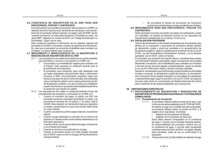331
ANEXOS
6.6. CONSTANCIA DE INSCRIPCIÓN EN EL RNP PARA SER
PARTICIPANTE, POSTOR Y CONTRATISTA
Es el documento que acredita la inscripción del proveedor en el RNP; es
obtenido de forma virtual al inicio del trámite de inscripción o renovación.
Para ello el proveedor deberá ingresar a la página web del RNP, opción
›[        K  ›w ª
|+    %  |”w›w     
ƒ   % !
Esta constancia mostrará la información de los registros vigentes del
proveedorenelRNP,sudomicilioyelplazodevigenciadelainscripción.
En caso que el proveedor se encuentre inhabilitado para contratar con
el Estado, no podrá obtener esta constancia.
6.7. IMPEDIMENTO E IMPROCEDENCIA DE LA INSCRIPCIÓN O
RENOVACIÓN DE INSCRIPCIÓN ANTE EL RNP
6.7.1. Lossupuestosenloscualeselproveedorseencuentraimpedido
para inscribirse o renovar su inscripción en el RNP, son:
¡     ]K       
el Estado. Este supuesto es verificado durante todo el
procedimiento de evaluación.
¡       ]      
por haber presentado documentación falsa o información
inexacta al RNP, encontrándose impedido hasta que
transcurraelplazodedos(2)añosdehabersidodeclarada
nulasuinscripciónanteriorcomoconsecuenciadelaacción
de fiscalización posterior. Los dos (2) años se contabilizan
apartirdelafechaenquequedóadministrativamentefirme
la resolución que declaró la nulidad.
6.7.2. Los supuestos en los cuales no resulta procedente el inicio del
procedimiento de inscripción o renovación en el RNP, son:
¡ w      |”w 
proveedor nacional o extranjero domiciliado no existe, o se
     ›]K › 
SUNAT. Esta situación se mantendrá hasta que regularice
su estado, oportunidad en la que el proveedor debe iniciar
un nuevo trámite.
¡ w           
natural.
¡ w            
ingresos y/o ventas brutas al año anterior declarados en el
formulario electrónico.
¡ w  |”w        
a una Entidad del Estado.
¡ w          !
¡ w          
por el OSCE o sea moroso en el pago del fraccionamiento
correspondiente.
ANEXOS
332
¡ +    $ $      
cuandoelproveedortengaunpagopendienteporreintegro.
6.8. IMPEDIMENTOS PARA SER PARTICIPANTE, POSTOR Y/O
CONTRATISTA
Debe precisarse que todo proveedor que desee ser participante, postor
y/o contratista, no deberá encontrarse inmerso en los supuestos de
impedimentos establecidos en el artículo 10 de la Ley.
6.9. FISCALIZACIÓN POSTERIOR
Toda la documentación o información presentada por el proveedor para
efectos de su inscripción o renovación de inscripción tendrá carácter
de declaración jurada y podrá ser sometida a un procedimiento de
fiscalización posterior, según lo establecido en el artículo 32 de la Ley Nº
27444, Ley del Procedimiento Administrativo General, y en la directiva
aprobada por el OSCE sobre la materia.
El proveedor que presente documentos falsos o declaraciones juradas
coninformacióninexacta,serápasible,segúncorresponda,delanulidad
del trámite o inscripción, de la inhabilitación para contratar con el Estado
y del inicio de las acciones legales correspondientes, según lo previsto
en la Ley Nº 27444 antes citada y demás normativa aplicable.
Asimismo,deadvertirsequelainformaciónproporcionadaporlaEntidad
es falsa o inexacta, se declarará la nulidad del trámite y la cancelación
de la inscripción del proveedor extranjero no domiciliado sin apoderado
o representante legal, según lo previsto en la Ley Nº 27444; sin perjuicio
de poner este hecho en conocimiento del Sistema Nacional de Control
para el deslinde de las responsabilidades que corresponda.
VII. DISPOSICIONES ESPECÍFICAS
7.1. PROCEDIMIENTO DE INSCRIPCIÓN Y RENOVACIÓN DE
INSCRIPCIÓNDEPROVEEDORESNACIONALESYEXTRANJEROS
DOMICILIADOS
7.1.1. Procedimiento de inscripción
7.1.1.1. El proveedor deberá realizar el pago de la tasa, cuyo
montoseencuentraestablecidoenelTUPAdelOSCE.
Al realizar el pago en la entidad bancaria autorizada,
el proveedor deberá indicar el número de RUC y el
registro en el cual desea inscribirse:
 ¡ |       !
 ¡ |         !
Estos datos estarán consignados en la constancia
de pago o voucher que la entidad bancaria genere.
Es responsabilidad del proveedor verificar que en
la constancia de pago o voucher esté consignado
correctamente el número de RUC y el registro elegido
para inscribirse, antes de dar su conformidad a la
operación.
7.1.1.2. Transcurridosdos(2)díashábilesderealizadoelpago
 
