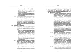 335
ANEXOS
ubicarla en la página web del RNP, opción
›‰  ª  |+  
podrá acceder digitando su número de RUC y la
Clave del RNP. Seguidamente podrá acceder al
formulario electrónico a efectos de subsanar las
observaciones notificadas.
¡  #  K       
deberá realizar el envío del formulario electrónico
a través del sistema.
7.1.3.2. Elproveedorpodrárealizarlarespectivasubsanación
dentro del plazo notificado a su bandeja de mensajes,
el cual no excederá de los treinta (30) días hábiles
contados a partir del día de iniciado el trámite.
De no cumplir con presentar la subsanación a
las observaciones, dentro del plazo indicado, no
se considerará conforme el cumplimiento de los
requisitos, por lo que el trámite pasará al estado de
suspendido,notificándosedichasituaciónasubandeja
de mensajes.
7.1.4. Subsanación de suspendido
7.1.4.1. Si el proveedor, durante el trámite de inscripción o
renovación de inscripción, recibe en su bandeja de
mensajes una notificación electrónica sobre el estado
suspendidodesutrámite,deberáseguirlossiguientes
pasos:
¡ ƒ  $ ¦K |+   
  $ ›Z $ 
puede ubicarla en la página web del RNP, opción
›‰  ª  |+  
podrá acceder digitando su número de RUC y la
Clave del RNP. Seguidamente podrá acceder al
formulario electrónico para proceder a subsanar
las observaciones notificadas.
¡  #  K       
deberá realizar el envío del formulario electrónico
a través del sistema.
7.1.4.2. Elproveedorpodrásubsanarelestadodesuspendido
dentro del plazo de un (1) año calendario, contado
a partir del día de inicio del trámite. Si el proveedor
levanta la suspensión correctamente se activará su
vigencia el día calendario siguiente de la conformidad
de los requisitos. En la constancia de inscripción se
visualizará los siguientes rangos de fechas:
a) Desdeeliniciodelavigenciahastalasuspensión;
y,
b) Desdeeldíacalendariosiguientedelaconformidad
ANEXOS
336
del levantamiento de suspensión hasta el tiempo
que resta de su vigencia.
7.2. PROCEDIMIENTO DE INSCRIPCIÓN Y RENOVACIÓN DE
INSCRIPCIÓN DE PROVEEDORES EXTRANJEROS NO
DOMICILIADOS CON APODERADO O REPRESENTANTE LEGAL
7.2.1. Procedimiento de inscripción
7.2.1.1. El apoderado o representante, según sea el caso,
deberá contar con poder vigente inscrito en los
Registros Públicos del Perú. Entre las facultades
otorgadas al apoderado o representante legal
deberá encontrarse aquella referida a representar al
poderdante en procedimientos administrativos ante
EntidadesPúblicas;asítambiénpresentarálaescritura
públicainscritaenlainstituciónoautoridadcompetente
en el lugar de origen, donde se consigne que el objeto
social se encuentra relacionado a las actividades
consideradas en el registro que desea inscribirse.
Luego de verificada la documentación presentada, el
apoderado o representante legal procederá a realizar
el pago en efectivo de la tasa en la Caja de la Sede
Central del OSCE.
En caso se advierta que el proveedor ya se encuentra
inscrito en el registro solicitado o impedido para
inscribirseorenovarsuinscripciónenelRNP,conforme
a lo establecido en el artículo 259 del Reglamento, no
procederá su inscripción ni renovación, informándose
al proveedor de dicha situación.
7.2.1.2. Transcurridos dos (2) días hábiles de realizado el
pago, el representante o apoderado legal concurrirá
a la Sede Central del OSCE donde personal del RNP
   $›w     +ƒ  
›w |+{Y    !
7.2.1.3. El apoderado o representante legal deberá ingresar
$ ¦K |+ ›Z $
la cual puede ubicarla en Operaciones en Línea –
con clave RNP, digitando su “Código de extranjero
      |+   
de acceder al formulario electrónico “Solicitud de
Inscripción/Renovación en el RNP Proveedor de
Bienes y/o Servicios Extranjero No Domiciliado con
`   |   %
cual deberá completar los datos solicitados y grabar
la información registrada.
7.2.1.4. A continuación, deberá imprimir el formulario
electrónicoyelrótulodeenvío.Apartirdeldíasiguiente
de completados los datos en el formulario electrónico,
 