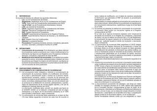 355
ANEXOS
V. REFERENCIAS
En la presente directiva se utilizarán las siguientes referencias:
¡ Ley: Ley de Contrataciones del Estado.
¡ Reglamento: Reglamento de la Ley de Contrataciones del Estado.
¡ TUPA: Texto Único de Procedimientos Administrativos del OSCE.
¡ Ley Nº 27444: Ley de Procedimiento Administrativo General.
¡ LGS: Ley General de Sociedades.
¡ OSCE: Organismo Supervisor de las Contrataciones del Estado.
¡ Tribunal: Tribunal de Contrataciones del Estado.
¡ RNP: Registro Nacional de Proveedores.
¡ SUNARP: Superintendencia Nacional de los Registros Públicos.
¡ SUNAT: Superintendencia Nacional de Aduanas y de Administración
Tributaria.
¡ RUC: Registro Único de Contribuyentes.
¡ Directiva: La presente directiva.
¡ Proveedores:Proveedoresdebienes,servicios,consultoresyejecutores
de obras, nacionales y extranjeros inscritos en el RNP.
VI. DEFINICIONES
!    + Es la declaración que deben efectuar
los proveedores cuando se produzca una o varias modificaciones en la
información que figura en sus Registros como Proveedores de Bienes,
Servicios, Consultores y Ejecutores de Obra del RNP.
! ‚ w  +Eslasolicitudquepueden
presentar los socios, accionistas, participacionistas o titulares, así como
las personas que integran los órganos de administración, que figuran en
larelación de sancionados publicada enelportalinstitucionaldelOSCE,
a fin de excluirlos de dicha publicación.
VII. DISPOSICIONES GENERALES
PROCEDIMIENTO DE COMUNICACIÓN DE OCURRENCIAS
7.1. Los proveedores están obligados a efectuar el procedimiento de
comunicación de ocurrencias, referido a la modificación del domicilio,
de la razón o denominación social o nombre de la persona natural,
transformación societaria, cambio o inclusión de las personas que
integranlosórganosdeadministración,representantelegal,apoderado,
socios, accionistas, participacionistas o titular, así como la variación que
se produzca en la distribución de acciones, participaciones o aportes,
según las disposiciones de las normas legales vigentes, y las que se
establezcan mediante directiva del OSCE.
La información modificada debe coincidir con aquella que figura en
la SUNARP, SUNAT, en la institución competente del país de origen
(extranjeros), o en alguno de los documentos solicitados en el TUPA
para acreditar la información, según corresponda.
7.2. La comunicación de ocurrencias debe presentarse en el plazo de diez
(10) días hábiles siguientes al término de cada mes de ocurrido el
ANEXOS
356
hecho materia de modificación, con el objeto de mantener actualizada
la información que administra el RNP, de acuerdo al procedimiento
establecido en el TUPA.
Sielproveedornohubieserealizadolacomunicacióndeocurrenciasenel
plazoantesindicado,deberáefectuarelprocedimientoderegularización
por comunicación extemporánea, sujetándose al pago de la tasa fijada
en el TUPA.
7.3. Al momento de presentar la solicitud de comunicación de ocurrencias,
el proveedor debe contar con inscripción vigente en el Registro
correspondiente del RNP.
En el caso de la vigencia provisional originada como consecuencia
del trámite de inscripción en el Registro de Consultores y Ejecutores
de Obras, a la que se refieren los artículos 265 y 272 del Reglamento,
la comunicación de alguna variación en la información del proveedor,
deberá ser realizada durante el trámite de inscripción o renovación,
según corresponda.
7.4. La comunicación de ocurrencias debe presentarse al OSCE (dirigido
a la Dirección del Registro Nacional de Proveedores) a través del
formulario oficial, en el cual se deberá consignar los datos generales
de identificación del solicitante, la información que solicita modificar, así
como la “Declaración jurada de veracidad de documentos, información
y declaraciones presentadas por el proveedor de bienes, servicios,
  „               
o representante legal, según corresponda.
Al formulario oficial deberá adjuntarse la documentación requerida en el
TUPA.
7.5. Através de la comunicación de ocurrencias, el proveedor puede realizar
variasmodificacionesrespectodelainformaciónquetieneregistradaen
el RNP, incluso si figura con inscripción vigente en más de un Registro,
lascualesdeberánseridentificadasexpresamenteenelformulariooficial.
En estos casos, el proveedor debe realizar únicamente el pago que
correspondaalatasademayormontodelasmodificacionessolicitadas,
debiendo cumplir con los requisitos de cada una de ellas, de acuerdo a
lo establecido en el TUPA.
Si la Subdirección de Información Registral de la Dirección del Registro
Nacional de Proveedores del OSCE verifica alguna variación distinta a
la solicitada, observará el trámite a fin de que el solicitante actualice el
resto de la información no comunicada.
7.6. La documentación proveniente del extranjero, que tenga por objeto
acreditar los requisitos previstos en el TUPA, deberá estar legalizada
por el Consulado Peruano, correspondiente al lugar de origen de la
documentación,refrendadoporelMinisteriodeRelacionesExterioresen
el Perú y, de ser el caso, con su traducción simple indicando el nombre
del traductor; o estar fijados con la Apostilla de la Haya. La legalización
deberá constar en el documento original y no en la traducción.
Dichas formalidades deberán contar con una antigüedad no mayor
 