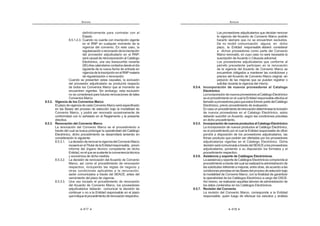 417
ANEXOS
definitivamente para contratar con el
Estado.
8.5.1.2.3. Cuando no cuente con inscripción vigente
en el RNP en cualquier momento de la
vigencia del convenio. En este caso, la
regularizaciónorenovacióndelainscripción
del proveedor adjudicatario en el RNP,
será causal de reincorporación al Catálogo
Electrónico, una vez transcurrido noventa
(90)díascalendarioscontadosdesdeeldía
siguiente de la nueva fecha de entrada en
vigenciadelainscripciónenelRNPmateria
de regularización o renovación.
Cuando se presenten estas causales, la exclusión
del proveedor adjudicatario se producirá respecto
de todos los Convenios Marco que al momento se
encuentren vigentes. Sin embargo, esta exclusión
no se considerará para futuras renovaciones de tales
Convenios Marco.
8.5.2. Vigencia de los Convenios Marco
El plazo de vigencia de cada Convenio Marco será especificado
en las Bases del proceso de selección bajo la modalidad de
Convenio Marco, y podrá ser renovado sucesivamente de
conformidad con lo señalado en el Reglamento y la presente
directiva.
8.5.3. Renovación del Convenio Marco
La renovación del Convenio Marco es el procedimiento a
través del cual se busca prolongar la operatividad del Catálogo
Electrónico, dicho procedimiento se desarrollará teniendo en
consideración lo siguiente:
8.5.3.1. LadecisiónderenovarlavigenciadelConvenioMarco
recaeráenelTitulardelaEntidadresponsable, previo
informe del órgano técnico competente de dicha
Entidad,enelquesesustentelaconvenienciatécnica
y económica de dicha medida.
8.5.3.2. La decisión de renovación del Acuerdo de Convenio
Marco, así como el procedimiento de renovación
respectivo, incluyendo las reglas de negocio y
otras condiciones aplicables a la renovación,
serán comunicados a través del SEACE, antes del
vencimiento del plazo de vigencia.
8.5.3.3. Una vez iniciado el procedimiento de renovación
del Acuerdo de Convenio Marco, los proveedores
adjudicatarios deberán comunicar la decisión de
continuar o no a la Entidad responsable en el plazo
queindiqueelprocedimientoderenovaciónrespectivo.
ANEXOS
418
Los proveedores adjudicatarios que decidan renovar
la vigencia del Acuerdo de Convenio Marco podrán
hacerlo siempre que no se encuentren excluidos.
De no recibir comunicación alguna en dicho
plazo, la Entidad responsable deberá considerar
a dichos proveedores como parte del Convenio
Marco renovado, en cuyo caso no será necesaria la
suscripción de Acuerdo o Cláusula adicional.
Los proveedores adjudicatarios que conforme al
párrafo precedente participen en la renovación
de la vigencia del Acuerdo de Convenio Marco se
encuentran obligados a mantener las condiciones y
precios del Acuerdo de Convenio Marco original, sin
perjuicio de las mejoras que se puedan registrar o
solicitar durante la vigencia del mismo.
8.5.4. Incorporación de nuevos proveedores al Catalogo
Electrónico
LaincorporacióndenuevosproveedoresalCatálogoElectrónico
es el procedimiento en el cual la Entidad responsable efectúa el
llamadoaproveedoresparaqueestosformenpartedelCatálogo
Electrónico, previo procedimiento de evaluación.
Encasounprocedimientoderenovacióndeterminaselainclusión
de nuevos proveedores en el Catalogo Electrónico, estos
deberán suscribir un Acuerdo, según las condiciones previstas
en dicho procedimiento.
8.5.5. IncorporacióndenuevosproductosalCatalogoElectrónico
La incorporación de nuevos productos al Catálogo Electrónico,
es el procedimiento por el cual la Entidad responsable de oficio
pondrá a disposición de los proveedores adjudicatarios, las
fichas–producto que podrán ser ofertadas por los proveedores
adjudicatarios vigentes en el Catalogo Electrónico. Dicha
decisiónserácomunicadaatravésdelSEACEalosproveedores
adjudicatarios, poniendo a su disposición los formatos y el
procedimiento respectivo.
8.5.6. Asistencia y soporte de Catálogos Electrónicos.
LaasistenciaysoportedeCatálogosElectrónicoscomprendeel
procedimiento a través del cual se realizará la administración de
las solicitudes referente a mejoras, entre otras, de acuerdo a las
condicionesprevistasenlasBasesdelprocesodeselecciónbajo
la modalidad de Convenio Marco, con la finalidad de garantizar
la operatividad de los Catálogos Electrónico a cargo del OSCE.
Así mismo, se realizaran aquellas labores de administración de
los datos contenidos en los Catálogos Electrónicos.
8.5.7. Revisión del Convenio
La revisión del Convenio Marco, corresponde a la Entidad
responsable, quien luego de efectuar los estudios y análisis
 