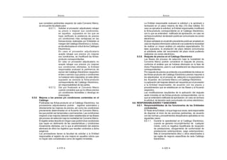 419
ANEXOS
que considere pertinentes respecto de cada Convenio Marco,
se encuentra facultada para:
8.5.7.1. Solicitar al proveedor adjudicatario rebajar
su precio o mejorar sus condiciones,
en aquellos supuestos en los que se
haya verificado la existencia de precios
y/o condiciones más ventajosas en las
transacciones realizadas por Entidades al
margendelCatálogoElectrónicoo,incluso,
enlasefectuadasenvirtuddelosCatálogos
Electrónicos.
En caso el proveedor adjudicatario
acepte rebajar sus precios y/o mejorar
sus condiciones, se modificará las fichas-
producto correspondientes.
En caso un proveedor adjudicatario no
acepte rebajar sus precios y/o mejorar
sus condiciones ofertadas, la Entidad
responsable evaluará la pertinencia de
excluir del Catálogo Electrónico respectivo
el bien o servicio cuyo precio o condiciones
no hubieran sido mejorados; en este último
supuesto se excluirá la ficha-producto
correspondiente del Catálogo Electrónico,
sin responsabilidad de las partes.
8.5.7.2. Dar por finalizado el Convenio Marco
cuando considere que ya no ofrece precios
y/o condiciones favorables o devenga en
innecesario.
8.5.8. Mejoras a los precios y/o condiciones contenidas en el
Catálogo
Publicadas las fichas-producto en el Catálogo Electrónico, los
proveedores adjudicatarios podrán registrar automática y
directamente las mejoras de precios, así como las condiciones
previamente determinadas en el Acuerdo de Convenio Marco,
las que podrán ser temporales o permanentes. Las condiciones
respecto a las mejoras deberán estar establecidas en las Bases
del proceso de selección bajo la modalidad de Convenio Marco.
Elregistroantesdescritoenningúncasopodráincluircondiciones
que vayan en detrimento de las características y condiciones
inicialmente ofertadas, por lo que el administrador del sistema
eliminará de oficio los registros que resulten contrarios a dicha
exigencia.
Los proveedores tienen la facultad de solicitar a la Entidad
responsable el registro de una mejora en aquellos rubros que
no hayan sido considerados como de registro inmediato.
ANEXOS
420
La Entidad responsable evaluará la solicitud y la aprobará o
rechazará en un plazo máximo de diez (10) días hábiles. En
caso se apruebe la solicitud, la Entidad responsable modificará
la ficha-producto correspondiente en el Catálogo Electrónico,
con lo que se entenderá notificada tal aprobación; en caso se
rechacelasolicitud,taldecisiónpodrásercomunicadavíacorreo
electrónico.
Elplazoseñaladoenelpárrafoprecedentepodráserampliadoen
casoserequierainformaciónadicionalosesustentelanecesidad
de realizar un mayor análisis y/o estudios especializados. En
tales supuestos, la ampliación del plazo deberá comunicarse
al solicitante antes del vencimiento del plazo inicial pudiendo
realizarse vía correo electrónico.
8.5.9. Reajuste de precios en el Catálogo Electrónico
Las Bases del proceso de selección bajo la modalidad de
Convenio Marco podrán considerar el reajuste de precios,
conforme al análisis que se hubiese efectuado en la fase de
Actos Preparatorios, para lo cual establecerá las disposiciones
correspondientes.
Por reajuste de precios se entiende a la posibilidad de indicar en
las fichas-producto del Catálogo Electrónico precios mayores a
los adjudicados en el proceso de selección e incorporados en
los Acuerdos de Convenio Marco y el Catálogo Electrónico.
La aplicación del reajuste deberá ser requerida por el proveedor
a la Entidad responsable, de acuerdo con los plazos y
procedimientos que se establezcan en las Bases y el Acuerdo
respectivo.
Las modificaciones resultantes de la aplicación del reajuste
serán incluidas en las fichas-producto correspondientes, con lo
que se entenderá notificada tal aprobación; en caso se rechace
la solicitud, tal decisión será comunicada vía correo electrónico.
8.6. RESPONSABILIDADES Y SANCIONES
8.6.1. Responsabilidades de los funcionarios de las Entidades
contratantes
ElTitulardelaEntidad,oelquehagasusveces,seráresponsable
de disponer el inicio de las acciones pertinentes, de acuerdo
con las normas y procedimientos disciplinarios aplicables en los
siguientes casos:
8.6.1.1. Durante la operatividad en el Catálogo Electrónico,
cuando se generen incumplimientos de cualquier
índole, como la negativa injustificada de recepción
de prestaciones, otorgamiento de conformidad de
prestaciones extemporáneo, pago extemporáneo,
falta al comportamiento ético u otros relacionados a
las reglas de negocio específicas de cada Catálogo
Electrónico.
 