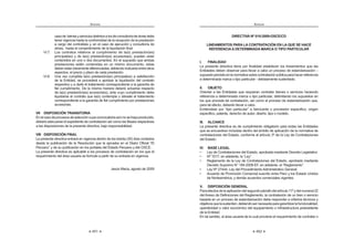 451
ANEXOS
casode bienesyserviciosdistintosalosdeconsultoríadeobrasdebe
tener vigencia hasta la conformidad de la recepción de la prestación
a cargo del contratista y, en el caso de ejecución y consultoría de
obras, hasta el consentimiento de la liquidación final.
VI.7. Los contratos relativos al cumplimiento de la(s) prestación(es)
principal(es) y de la(s) prestación(es) accesoria(s), pueden estar
contenidos en uno o dos documentos. En el supuesto que ambas
prestaciones estén contenidas en un mismo documento, estas
debenestarclaramentediferenciadas,debiendoindicarseentreotros
aspectos, el precio y plazo de cada prestación.
VI.8. Una vez cumplida la(s) prestación(es) principal(es) a satisfacción
de la Entidad, se procederá a aprobar la liquidación del contrato
respectivo y a darle el tratamiento correspondiente a la garantía de
fiel cumplimiento. De la misma manera deberá actuarse respecto
de la(s) prestación(es) accesoria(s), ante cuyo cumplimiento debe
liquidarse el contrato que la(s) contempla y dársele el tratamiento
correspondiente a la garantía de fiel cumplimiento por prestaciones
accesorias.
VII DISPOSICIÓN TRANSITORIA
Enelcasodeprocesosdeseleccióncuyaconvocatoriaaúnnosehayaproducido,
deberá adecuarse el expediente de contratación así como las Bases respectivas
a las disposiciones de la presente directiva, bajo responsabilidad.
VIII DISPOSICIÓN FINAL
La presente directiva entrará en vigencia dentro de los treinta (30) días contados
desde la publicación de la Resolución que la aprueba en el Diario Oficial “El
    K       ‰w!
La presente directiva es aplicable a los procesos de contratación en los que el
requerimiento del área usuaria se formule a partir de su entrada en vigencia.
%*   =WW
ANEXOS
452
DIRECTIVA Nº 010-2009-OSCE/CD
LINEAMIENTOS PARA LA CONTRATACIÓN EN LA QUE SE HACE
REFERENCIAA DETERMINADA MARCA O TIPO PARTICULAR
I. FINALIDAD
La presente directiva tiene por finalidad establecer los lineamientos que las
Entidades deben observar para llevar a cabo un proceso de estandarización –
supuestoprevistoenlanormativasobrecontrataciónpúblicaparahacerreferencia
a determinada marca o tipo particular - debidamente sustentado.
II. OBJETO
Orientar a las Entidades que requieran contratar bienes o servicios haciendo
referencia a determinada marca o tipo particular, delimitando los supuestos en
los que procede tal contratación, así como el proceso de estandarización que,
para tal efecto, deberán llevar a cabo.
_  ›   K         
especifico, patente, derecho de autor, diseño, tipo o modelo.
III. ALCANCE
La presente directiva es de cumplimiento obligatorio para todas las Entidades
que se encuentran incluidas dentro del ámbito de aplicación de la normativa de
contrataciones del Estado, conforme al artículo 3º de la Ley de Contrataciones
del Estado.
IV. BASE LEGAL
¡ Ley de Contrataciones del Estado, aprobada mediante Decreto Legislativo
¡ +‚QWQ@ ›!
¡ Reglamento de la Ley de Contrataciones del Estado, aprobado mediante
ƒ   +Q?Š‹=WW?‹Œ ›| !
¡ Ley Nº 27444, Ley del Procedimiento Administrativo General.
¡ Acuerdo de Promoción Comercial suscrito entre Perú y los Estado Unidos
de Norteamérica, y demás acuerdos comerciales vigentes.
V. DISPOSICIÓN GENERAL
Paraefectosdelaaplicacióndelsegundopárrafodelartículo11ºydelnumeral22
del Anexo de Definiciones del Reglamento, la contratación de un bien o servicio
basada en un proceso de estandarización debe responder a criterios técnicos y
objetivosquelasustenten,debiendosernecesariaparagarantizarlafuncionalidad,
operatividad o valor económico del equipamiento o infraestructura preexistente
de la Entidad.
En tal sentido, el área usuaria de la cual proviene el requerimiento de contratar o
 