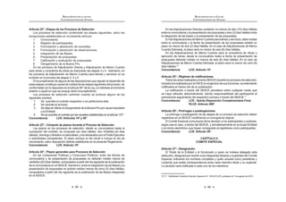 85
REGLAMENTO DE LA LEY DE
CONTRATACIONES DEL ESTADO
Artículo 22°.- Etapas de los Procesos de Selección
Los procesos de selección contendrán las etapas siguientes, salvo las
excepciones establecidas en el presente artículo:
1. Convocatoria.
2. Registro de participantes.
3. Formulación y absolución de consultas.
4. Formulación y absolución de observaciones.
5. Integración de las Bases.
6. Presentación de propuestas.
@! w       !
8. Otorgamiento de la Buena Pro.
En los procesos de Adjudicación Directa y Adjudicación de Menor Cuantía
para obras y consultoría de obras se fusionarán las etapas 3 y 4. Asimismo, en
los procesos de Adjudicación de Menor Cuantía para bienes y servicios no se
incluirán en el proceso las etapas 3, 4 y 5.
El incumplimiento de alguna de las disposiciones que regulan el desarrollo de
estasetapasconstituyecausaldenulidaddelasetapassiguientesdelproceso,de
        ˆ    
anterior a aquél en que se produjo dicho incumplimiento.
Los procesos de selección culminan cuando se produce alguno de los
siguientes eventos:
1. Se suscribe el contrato respectivo o se perfecciona éste.
2. Se cancela el proceso.
3. Se deja sin efecto el otorgamiento de la Buena Pro por causa imputable
a la Entidad.
Š! +  K     K    QJ@!
Concordancia: LCE: Artículos 14º y 56º
Artículo 23°.- Cómputo de plazos durante el Proceso de Selección
Los plazos en los procesos de selección, desde su convocatoria hasta la
suscripción del contrato, se computan por días hábiles. Son inhábiles los días
sábado,domingoyferiadosnolaborables,ylosdeclaradosporelPoderEjecutivo
o autoridades competentes. El plazo excluye el día inicial e incluye el día de
vencimiento, salvo disposición distinta establecida en el presente Reglamento.
Concordancia: LCE: Artículo 14º.
Artículo 24°.- Plazos generales para Procesos de Selección
En las Licitaciones Públicas y Concursos Públicos, entre las fechas de
convocatoria y de presentación de propuestas no deberán mediar menos de
veintidós (22) días hábiles, computados a partir del día siguiente de la publicación
de la convocatoria en el SEACE.Asimismo, entre la integración de las Bases y la
presentación de propuestas no podrán mediar menos de cinco (5) días hábiles,
computados a partir del día siguiente de la publicación de las Bases integradas
en el SEACE.
REGLAMENTO DE LA LEY DE
CONTRATACIONES DEL ESTADO
86
En las Adjudicaciones Directas mediarán no menos de diez (10) días hábiles
entre la convocatoria y la presentación de propuestas y tres (3) días hábiles entre
la integración de las bases y la presentación de las propuestas.
En lasAdjudicaciones de Menor Cuantía para bienes y servicios, debe mediar
entre la convocatoria y la fecha de presentación de las propuestas existirá un
plazo no menor de dos (2) días hábiles. En el caso de Adjudicaciones de Menor
Cuantía Derivada, el plazo será no menor de seis (6) días hábiles.
En las Adjudicaciones de Menor Cuantía para la consultoría de obras o
ejecución de obras, desde la convocatoria hasta la fecha de presentación de
propuestas deberán mediar no menos de seis (6) días hábiles. En el caso de
Adjudicaciones de Menor Cuantía Derivada, el plazo será no menor de ocho (8)
días hábiles.10
Concordancia: LCE: Artículo 14°.
Artículo 25°.- Régimen de notificaciones
TodoslosactosrealizadosatravésSEACEdurantelosprocesosdeselección,
incluidoslosrealizadosporelOSCEenelejerciciodesusfunciones,seentenderán
      K  !
   _ `w  K  #   # 
se haya utilizado adicionalmente, siendo responsabilidad del participante el
permanente seguimiento del respectivo proceso a través del SEACE.11
Concordancia: LCE: Quinta Disposición Complementaria Final.
RLCE: Artículo 290º.
Artículo 26°.- Prórrogas o postergaciones
La prórroga o postergación de las etapas de un proceso de selección deben
   `w       !
El Comité Especial comunicará dicha decisión a los participantes o postores,
según sea el caso, a través del SEACE, y simultáneamente en la propia Entidad
o al correo electrónico que hayan consignado al registrarse como participantes.
Concordancia: LCE: Artículo 30º.
CAPÍTULO II
COMITÉ ESPECIAL
Artículo 27°.- Designación
El Titular de la Entidad o el funcionario a quien se hubiera delegado esta
atribución, designará por escrito a los integrantes titulares y suplentes del Comité
Especial, indicando los nombres completos y quién actuará como presidente y
cuidando que exista correspondencia entre cada miembro titular y su suplente.
   $      K !
10,11 *    ƒ   +QJ?‹=WQ=‹Œ K  @   =WQ=
 