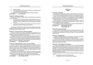 89
REGLAMENTO DE LA LEY DE
CONTRATACIONES DEL ESTADO
8. Declarar desierto.
9. Todo acto necesario para el desarrollo del proceso de selección hasta
el consentimiento de la Buena Pro.
w_  $      K !
Concordancia: LCE: Artículo 24º.
Artículo 32°.- Quórum y acuerdos
Para sesionar y adoptar acuerdos válidos, el Comité Especial se sujetará a
las siguientes reglas:
1. El quórum para el funcionamiento del Comité Especial se da con la
presencia del número total de miembros titulares. En caso de ausencia
dealgunodeéstos,seprocederáconformealodispuestoenlosartículos
JJJŠ!
2. Los acuerdos se adoptan por unanimidad o por mayoría. No cabe la
abstención por parte de ninguno de los miembros.
Los actos del Comité Especial constan en actas que, debidamente suscritas,
quedanenpoderdelaEntidad.Lafundamentacióndelosacuerdosydelosvotos
discrepantes se hará constar en el acta.
Artículo 33°.- Intervención de los miembros suplentes
En caso de ausencia de un titular, éste deberá ser reemplazado por su
correspondientesuplente,respetándoselaconformaciónestablecidaenelartículo
=Š‚ K    JW!
LaEntidadevaluaráelmotivodelaausenciadeltitular,aefectosdedeterminar
responsabilidad, si la hubiere, sin que ello impida la participación del suplente.
Unavezqueelmiembrotitularhasidoreemplazadoporelsuplente,aquélpodrá
reincorporarse como miembro suplente al Comité Especial, previa autorización a
partir de la evaluación señalada en el párrafo anterior.
Concordancia: LCE: Artículos 24º y 30º.
Artículo 34°.- Responsabilidad, remoción e irrenunciabilidad
El Comité Especial actúa en forma colegiada y es autónomo en sus
   #           !
Todos los miembros del Comité Especial gozan de las mismas facultades, no
existiendojerarquía entre ellos.Sus integrantes sonsolidariamenteresponsables
por su actuación, salvo el caso de aquellos que hayan señalado en el acta
correspondiente su voto discrepante.
LosintegrantesdelComitéEspecialsólopodránserremovidosporcasofortuito
o fuerza mayor, o por cese en el servicio, mediante documento debidamente
motivado. En el mismo documento podrá designarse al nuevo integrante.
Los integrantes del Comité Especial no podrán renunciar al cargo encomendado.
Concordancia: LCE: Artículos 25º y 46º.
REGLAMENTO DE LA LEY DE
CONTRATACIONES DEL ESTADO
90
CAPÍTULO III
BASES
Artículo 35°.- Aprobación
Las Bases de los procesos de selección serán aprobadas por el Titular de la
Entidad, el mismo que podrá delegar expresamente y por escrito dicha función.
La aprobación de las Bases debe ser por escrito, ya sea mediante resolución,
acuerdo o algún otro documento en el que exprese de manera indubitable la
voluntad de aprobación. En ningún caso esta aprobación podrá ser realizada por
el Comité Especial o el órgano a cargo del proceso de selección.
Para la aprobación, los originales de las Bases deberán estar visados en
todas sus páginas por los miembros del Comité Especial o el órgano a cargo del
proceso de selección, según corresponda.
Las Entidades utilizarán obligatoriamente las Bases estandarizadas que
aprobará el OSCE y divulgará a través del SEACE.
Concordancia: LCE: Artículos 12º y 26º.
RLCE: Artículo 38º.
Artículo 36°.- Acceso a las Bases
Todo proveedor, sin restricciones ni pago de derechos, puede tener acceso
a las Bases de un proceso de selección a través del SEACE. En caso opten
por solicitar copia directamente a la Entidad, abonarán el costo de reproducción
correspondiente.
Artículo 37°.- Prepublicación
Las Bases aprobadas de los procesos de selección podrán ser prepublicadas
en el SEACE y en el portal institucional de la Entidad convocante.
           
en cada uno de los procesos de selección, por lo que cualquier consulta u
observación respecto del contenido de las Bases sólo podrán efectuarse en la
etapa correspondiente del proceso.
Artículo 38°.- Estandarización de las Bases
ƒ  K  `  = ‰w K $
Bases Estandarizadas para facilitar el monitoreo y procesamiento de las
  !  $      
  !     $     
procesosincluyendolasbasesadministrativasyelcontratorespectivo.Lasección
    $           # 
serán preparadas por la Entidad.
El OSCE aprobara como mínimo Bases Estandarizadas para los siguientes
procesos:
1. Contratación de bienes por licitación publica
2. Contratación de suministros por licitación publica
 