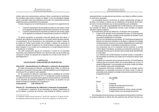 111
REGLAMENTO DE LA LEY DE
CONTRATACIONES DEL ESTADO
%K         „    
que acrediten estar inscrito o integrar un registro, y otros de naturaleza análoga,
para lo cual deben haber sido obtenidos por el postor con anterioridad a la fecha
establecida para la presentación de propuestas.
El plazo otorgado por el Comité Especial se computará de la siguiente forma:
1. Cuandolapresentacióndepropuestasserealizaenactopúblico,desde
eldíasiguientedeefectuadoelrequerimientoalpostorenelmismoacto.
2. Cuandolapresentacióndepropuestasserealizaenactoprivado,desde
      #   `w!
En ambos supuestos, la propuesta continuará vigente para todo efecto, a
condición de la efectiva enmienda del error o la omisión dentro del plazo previsto.
La presentación de los documentos a ser subsanados se realiza a través de
la Unidad de Trámite Documentario de la Entidad, a efectos de evidenciar el
cumplimiento del plazo otorgado por el Comité Especial. Si luego de vencido el
plazo otorgado, no se cumple con la subsanación, el Comité Especial tendrá la
propuesta por no admitida.
No cabe subsanación alguna por omisiones o errores en la propuesta
económica, salvo defectos de foliación y de rúbrica de cada uno de los folios que
        ˆ   @Q
del Reglamento.39
CAPÍTULO VI
CALIFICACIÓN Y EVALUACIÓN DE PROPUESTAS
Artículo 69°.- Oportunidad para la calificación y evaluación de propuestas
      K   _  

         K  #  
de la Buena Pro se realice en acto separado.
En los procesos de selección convocados bajo la modalidad de Convenio
Marco, lo establecido en los artículos 70º y 71º se aplicarán cuando corresponda.
       $     
de los requisitos de admisión establecidos en las Bases, de acuerdo a lo que
señale el respectivo Expediente de Contratación.40
Concordancia: LCE: Artículo 31º.
Artículo 70°.- Procedimiento de calificación y evaluación de propuestas
          $ 
{=!  _          
39 *    ƒ   +QJ?‹=WQ=‹Œ K  @   =WQ=!
ŠW *    ƒ   +‚QˆŠ‹=WQW‹Œ K  Q?   =WQW!
REGLAMENTO DE LA LEY DE
CONTRATACIONES DEL ESTADO
112
  _       K     
el monto de la propuesta.
Las propuestas técnica y económica se evalúan asignándoles puntajes de
acuerdo a los factores y criterios que se establezcan en las Bases del proceso,
así como a la documentación que se haya presentado para acreditarlos.
En ningún caso y bajo responsabilidad del Comité Especial y del funcionario
que aprueba las Bases se establecerán factores cuyos puntajes se asignen
utilizando criterios subjetivos.
            $ X
1. Aefecto de la admisión de las propuestas técnicas, el Comité Especial
   $#     #    
propuestas establecidos en las Bases.
Sólo una vez admitidas las propuestas, el Comité Especial aplicará los
factores de evaluación previstos en las Bases y asignará los puntajes
correspondientes,conformealoscriteriosestablecidosparacadafactor
y a la documentación sustentatoria presentada por el postor.
Las propuestas que en la evaluación técnica alcancen el puntaje
    $    !
  _  #     ]  $    
en esta etapa.
Los miembros del Comité Especial no tendrán acceso ni evaluarán a
las propuestas económicas sino hasta que la evaluación técnica haya
concluido.
2. A efectosdelaadmisióndelapropuestaeconómica,elComitéEspecial
   $#        
presente Reglamento. Las propuestas que excedan o estén por debajo
    $    !
La evaluación económica consistirá en asignar el puntaje máximo
establecido a la propuesta económica de menor monto. Al resto de
propuestasselesasignaráunpuntajeinversamenteproporcional,según
la siguiente fórmula:
Pi = Om x PMPE
Oi
Donde:
i = Propuesta
Pi = Puntaje de la propuesta económica i
Oi = Propuesta económica i
Om = Propuesta económica de monto o precio más bajo
PMPE = Puntaje máximo de la propuesta económica
             
  $  _     ™   # 
 