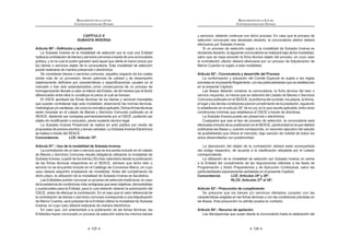 125
REGLAMENTO DE LA LEY DE
CONTRATACIONES DEL ESTADO
CAPÍTULO X
SUBASTA INVERSA
Artículo 90°.- Definición y aplicación
La Subasta Inversa es la modalidad de selección por la cual una Entidad
realizalacontratacióndebienesyservicioscomunesatravésdeunaconvocatoria
pública, y en la cual el postor ganador será aquel que oferte el menor precio por
los bienes o servicios objeto de la convocatoria. Esta modalidad de selección
puede realizarse de manera presencial o electrónica.
Se consideran bienes o servicios comunes, aquellos respecto de los cuales
existe más de un proveedor, tienen patrones de calidad y de desempeño
K             
mercado o han sido estandarizados como consecuencia de un proceso de
homogenización llevado a cabo al interior del Estado, de tal manera que el factor
diferenciador entre ellos lo constituye el precio al cual se transan.
‰w K $ ]_   K   K
que puedan contratarse bajo esta modalidad, observando las normas técnicas,
   „    K!ƒ ] ]_  
serán incluidas en el Listado de Bienes y Servicios Comunes publicado en el
SEACE, debiendo ser revisadas permanentemente por el OSCE, pudiendo ser
K        _   !
La Subasta Inversa Presencial se realiza en acto público por medio de
propuestas de precios escritos y lances verbales. La Subasta Inversa Electrónica
se realiza a través del SEACE.
Concordancia: LCE: Artículo 15º.
Artículo 91°.- Uso de la modalidad de Subasta Inversa
La contratación de un bien o servicio que se encuentra incluido en el Listado
de Bienes y Servicios Comunes resulta obligatoria utilizando la modalidad de
Subasta Inversa, a partir de los treinta (30) días calendario desde la publicación
 ]_    `w #   ]K
servicio no se encuentre incluido en el Catálogo de Convenios Marco, en cuyo
caso deberá adquirirlo empleando tal modalidad. Antes del cumplimiento de
dicho plazo, la utilización de la modalidad de Subasta Inversa es facultativa.
Las Entidades podrán convocar un proceso de selección tradicional, en caso
delaexistenciadecondicionesmásventajosasqueseanobjetivas,demostrables
y sustanciales para la Entidad, para lo cual deberán obtener la autorización del
OSCE, antes de efectuar la contratación. En el caso que el valor referencial de
la contratación de bienes o servicios comunes corresponda a unaAdjudicación
de Menor Cuantía, será potestad de la Entidad utilizar la modalidad de Subasta
Inversa, en cuyo caso deberá realizarse de manera electrónica.
 #       K    ]_  
Entidades hayan convocado un proceso de selección sobre los mismos bienes
REGLAMENTO DE LA LEY DE
CONTRATACIONES DEL ESTADO
126
y servicios, deberán continuar con dicho proceso. En caso que el proceso de
selección convocado sea declarado desierto, la convocatoria ulterior deberá
efectuarse por Subasta Inversa.
Si un proceso de selección sujeto a la modalidad de Subasta Inversa es
declarado desierto, la siguiente convocatoria se realizará bajo dicha modalidad,
# ]    ]_  K     
la contratación ulterior deberá efectuarse por un proceso de Adjudicación de
Menor Cuantía no sujeto a esta modalidad.
Artículo 92°.- Convocatoria y desarrollo del Proceso
La conformación y actuación del Comité Especial se sujeta a las reglas
previstasenelpresenteReglamento,conlasparticularidadesqueseestablezcan
en el presente Capítulo.
 K $      ]_   K
servicio requerido, la misma que se obtendrá del Listado de Bienes o Servicios
Comunes publicado en el SEACE, la proforma del contrato, los plazos, la forma,
el lugar y las demás condiciones para el cumplimiento de la prestación, siguiendo
K    = #    K  
condiciones mínimas que establezca el OSCE a través de directivas.
La Subasta Inversa puede ser presencial o electrónica.
Cualquiera que sea el tipo de proceso de selección, la convocatoria será
efectuada a través de su publicación en el SEACE, oportunidad en la que deberá
publicarse las Bases y, cuando corresponda, un resumen ejecutivo del estudio
de posibilidades que ofrece el mercado, bajo sanción de nulidad de todos los
actos desarrollados con posterioridad.
La descripción del objeto de la contratación deberá estar acompañada
               
correspondiente.
La utilización de la modalidad de selección por Subasta Inversa no exime
a la Entidad del cumplimiento de las disposiciones referidas a las fases de
Programación y Actos Preparatorios y de Ejecución Contractual, salvo las
particularidades expresamente señaladas en el presente Capítulo.
Concordancia: LCE: Artículos 24º y 26º.
RLCE: Artículos 27º al 34º.
Artículo 93°.- Presunción de cumplimiento
Se presume que los bienes y/o servicios ofertados cumplen con las
       ]_       
las Bases. Esta presunción no admite prueba en contrario.
Artículo 94°.- Recurso de apelación
Las discrepancias que surjan desde la convocatoria hasta la celebración del
 